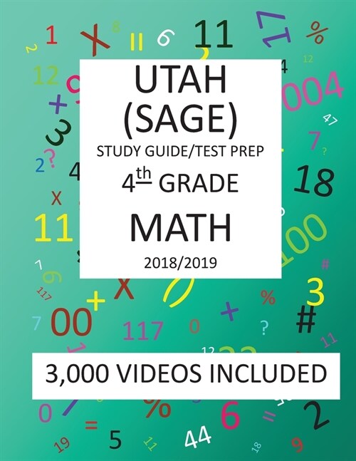 4th Grade UTAH SAGE, 2019 MATH, Test Prep: : 4th Grade UTAH STUDENT ASSESSMENT of ACADEMIC READINESS TEST 2019 MATH Test Prep/Study Guide (Paperback)