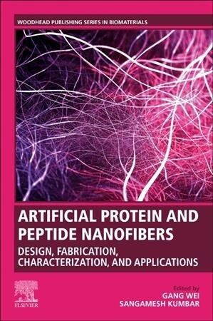 Artificial Protein and Peptide Nanofibers : Design, Fabrication, Characterization, and Applications (Paperback)