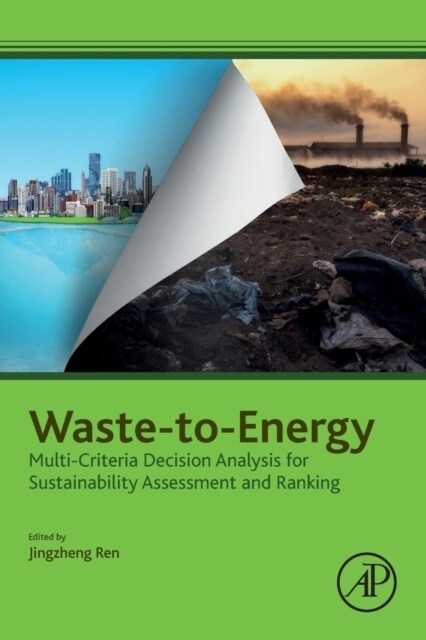 Waste-To-Energy: Multi-Criteria Decision Analysis for Sustainability Assessment and Ranking (Paperback)