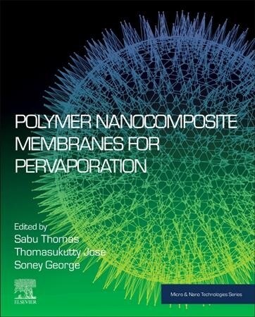 Polymer Nanocomposite Membranes for Pervaporation (Paperback)