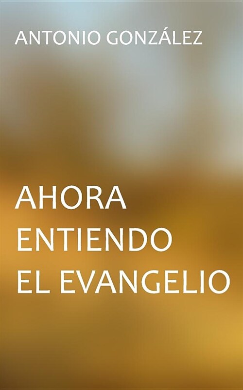 Ahora entiendo el evangelio (Paperback)