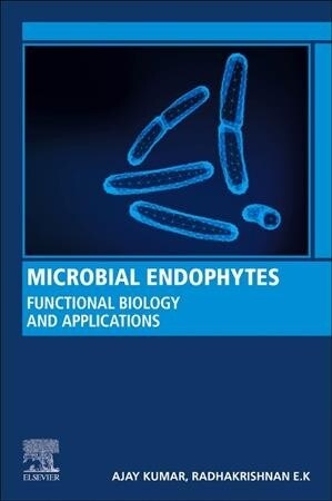 Microbial Endophytes: Functional Biology and Applications (Paperback)