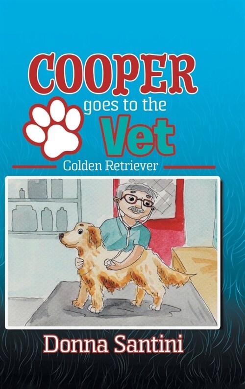Cooper Goes to the Vet: Golden Retriever (Hardcover)