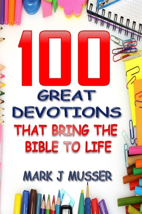 100 Great Devotions that Bring the Bible to Life (Paperback)