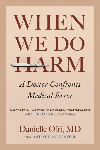 When We Do Harm: A Doctor Confronts Medical Error (Hardcover)