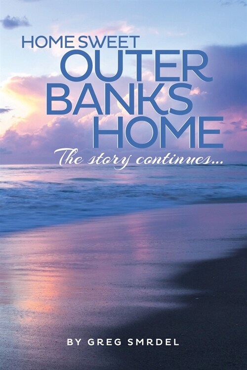 Home Sweet Outer Banks Home: The Story Continues (Paperback)