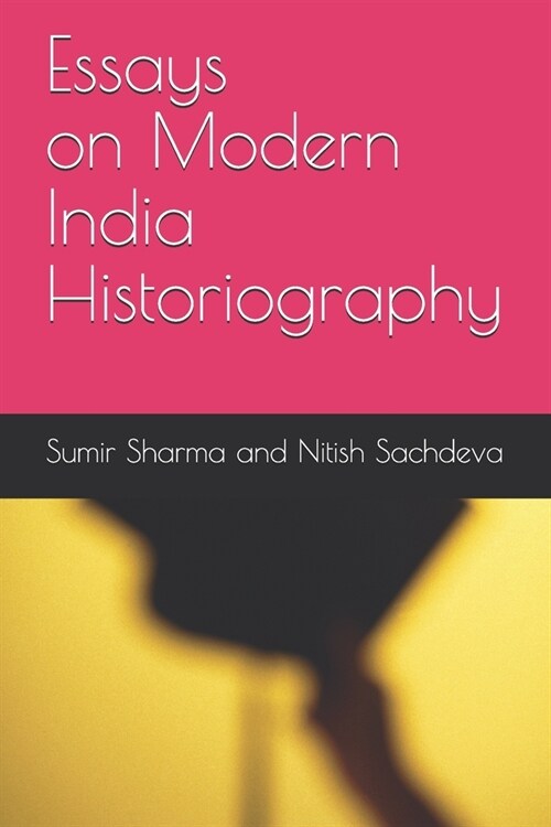 Essays on Modern India Historiography (Paperback)