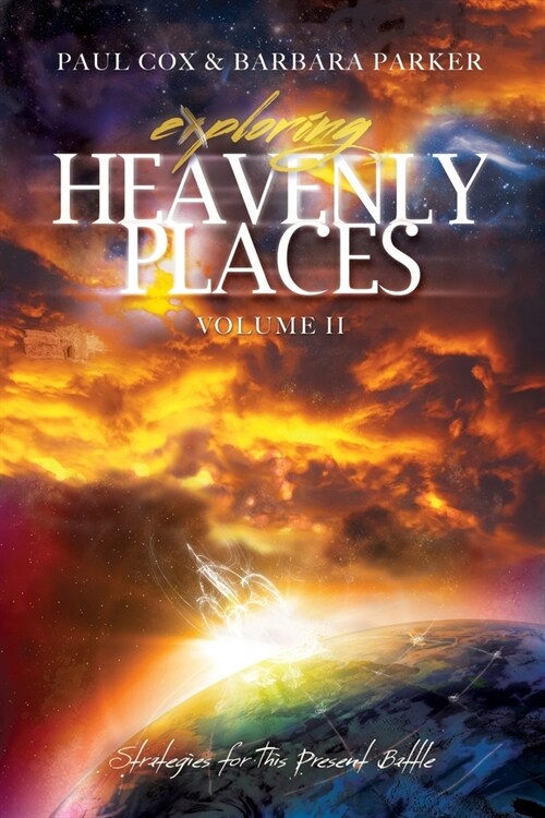 Exploring Heavenly Places - Volume 11: Strategies for This Present Battle (Paperback)