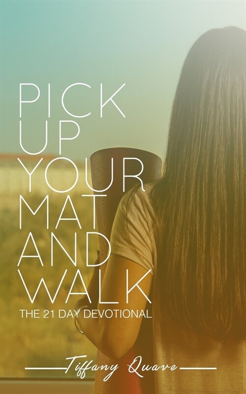 Pick Up Your Mat and Walk (Paperback)