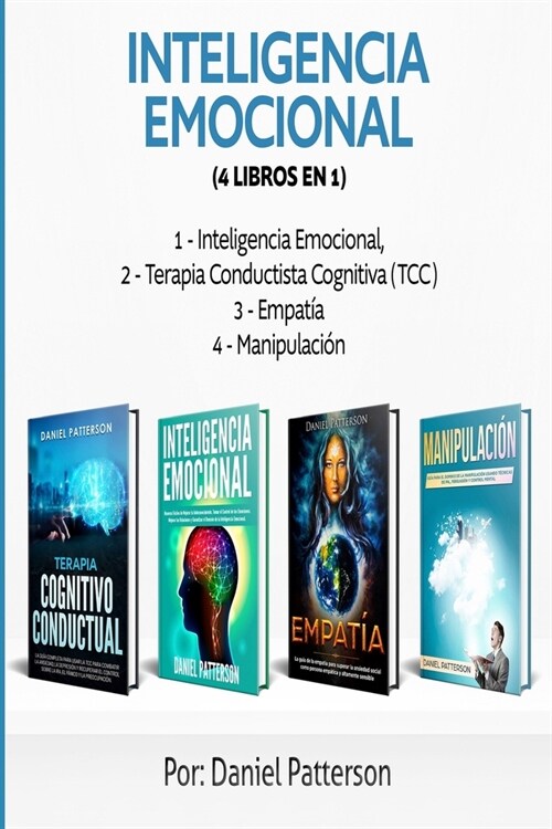 Inteligencia Emocional (4 libros en 1): Consejos para Mejorar tus Relaciones y el de la Inteligencia Emocional. (Paperback)