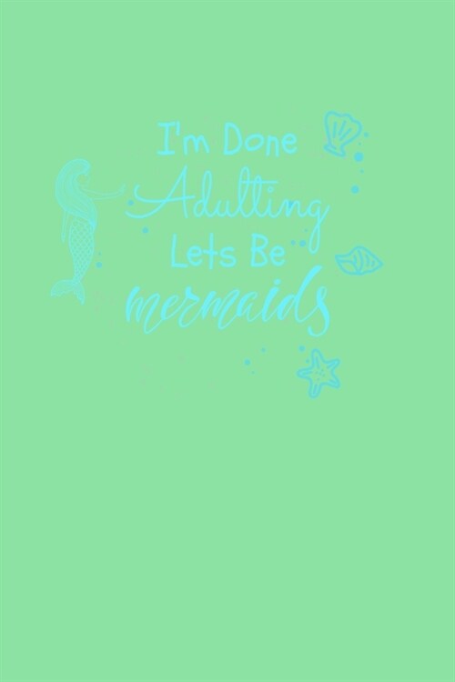 Im Done Adulting Lets Be Mermaids: Crossfit Wod Journal (Paperback)