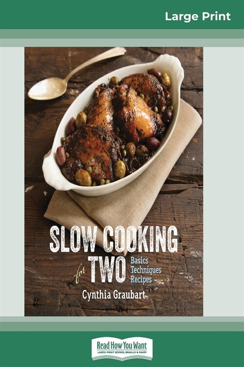 Slow Cooking for Two: Basic Techniques Recipes (16pt Large Print Edition) (Paperback)