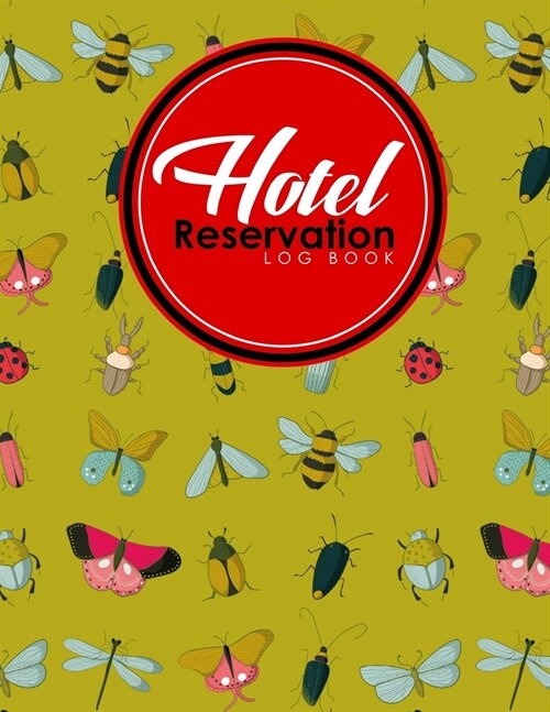 Hotel Reservation Log Book: Guest House Book, Reservation Form Template, Hotel Reservation Form Template, Room Reservation Book, Cute Insects & Bu (Paperback)