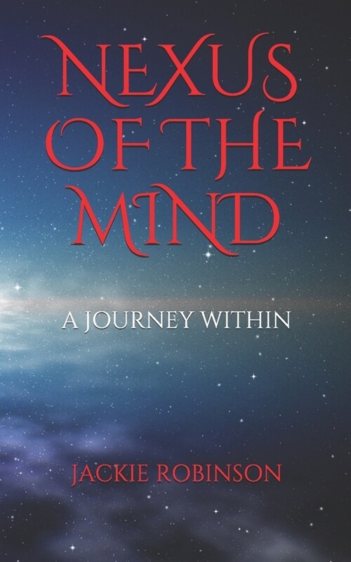 Nexus of the Mind: A Journey Within (Paperback)