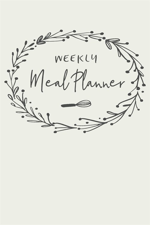 Weekly Meal Planner: Meal Planner with Shopping List, Easy Meal Planning, Food Planner, Menu Planner, Grocery List, 6x9 Travel Size (Paperback)