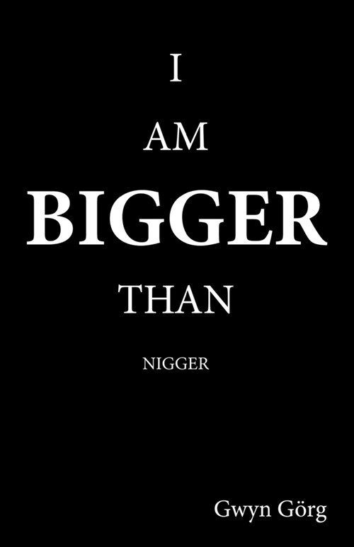 I am Bigger than Nigger (Paperback)