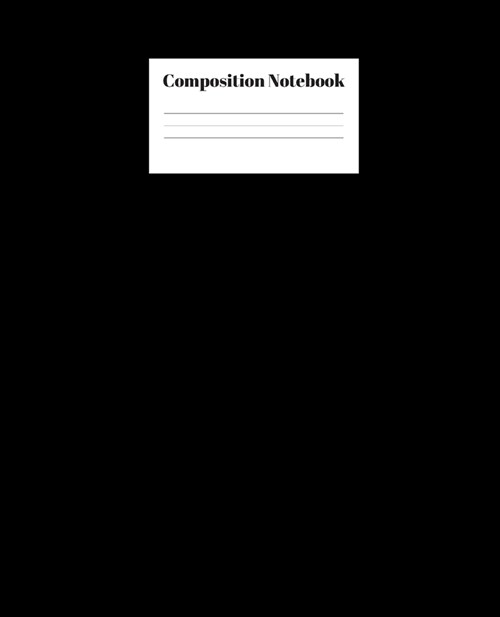 Composition Notebook: Black Nifty Composition Notebook - Wide Ruled Paper Notebook Lined School Journal - 120 Pages - 7.5 x 9.25 - Wide Bla (Paperback)