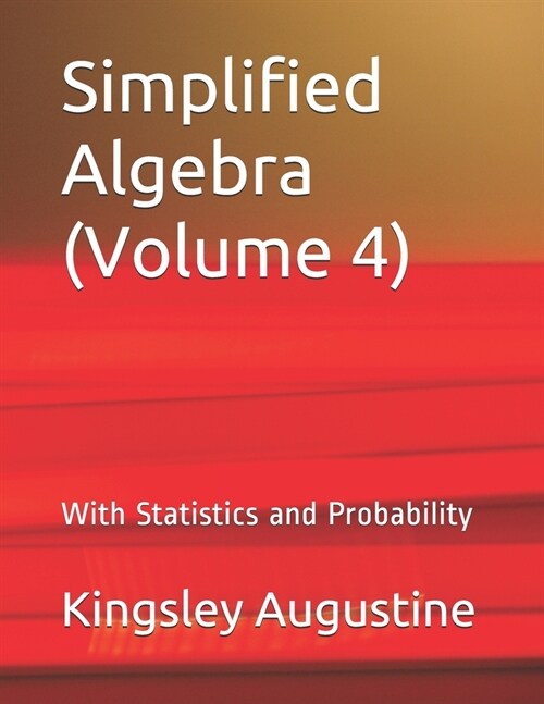 Simplified Algebra (Volume 4): With Statistics and Probability (Paperback)