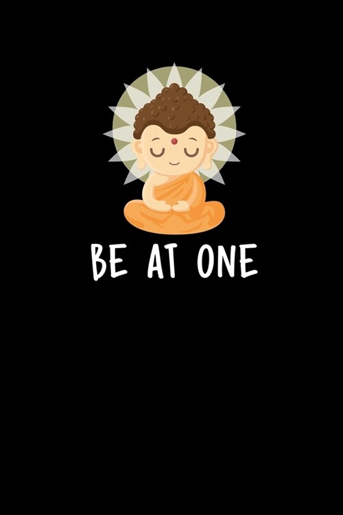 Be At One: Zen Planners 2020 - Zen Buddha Journal Diaries - Calendar 2020. Weekly Planner, Gratitude Notes & Goals - 6 x 9 - 56 (Paperback)