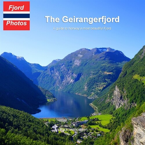 The Geirangerfjord: A guide to Norways most beautiful Fjord (Paperback)