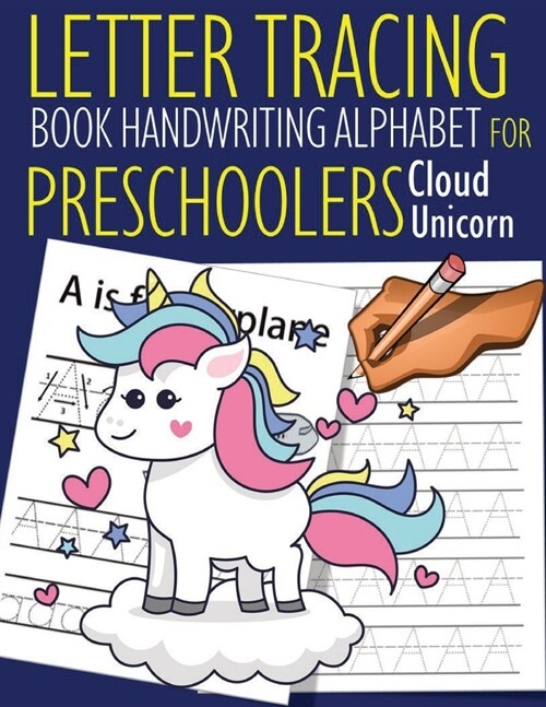 Letter Tracing Book Handwriting Alphabet for Preschoolers Cloud Unicorn: Letter Tracing Book -Practice for Kids - Ages 3+ - Alphabet Writing Practice (Paperback)