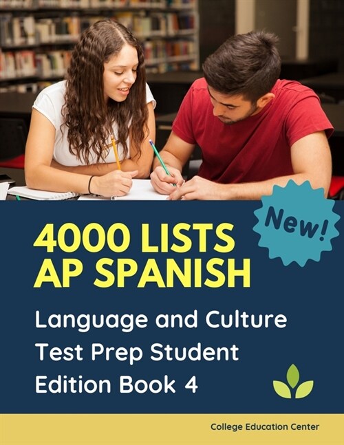 4000 lists AP Spanish Language and Culture Test Prep Student Edition Book 4: The Ultimate Fast track Spanish Literature preparation textbook quick stu (Paperback)