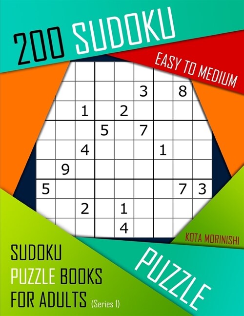 200 Sudoku Easy to Medium: Easy to Medium Sudoku Puzzle Books for Adults With Solutions (Paperback)