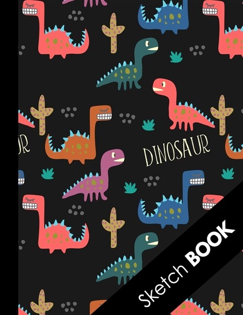 Sketch Book: Practice Drawing, Doodle, Paint, Write: Large Sketchbook And Creative Journal - Awesome Black Dinosaur Pattern (Paperback)