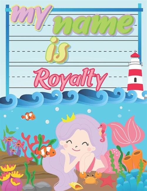 My Name is Royalty: Personalized Primary Tracing Book / Learning How to Write Their Name / Practice Paper Designed for Kids in Preschool a (Paperback)