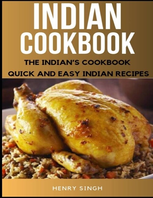 Indian Cookbook: The Indians Cookbook, Quick And Easy Indian Recipes (Paperback)