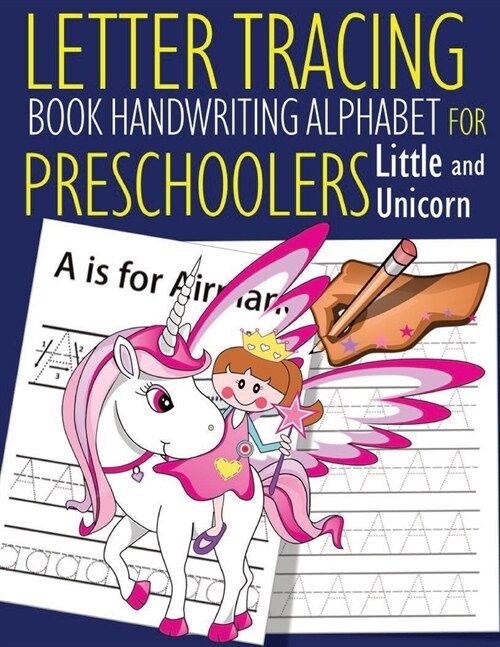 Letter Tracing Book Handwriting Alphabet for Preschoolers Little and Unicorn: Letter Tracing Book -Practice for Kids - Ages 3+ - Alphabet Writing Prac (Paperback)