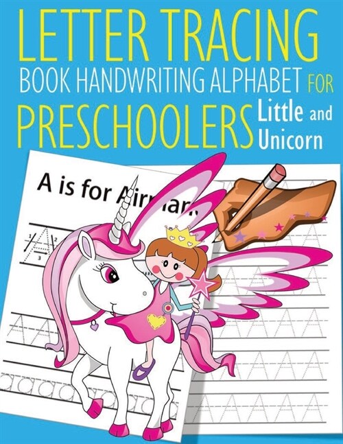 Letter Tracing Book Handwriting Alphabet for Preschoolers Little and Unicorn: Letter Tracing Book -Practice for Kids - Ages 3+ - Alphabet Writing Prac (Paperback)