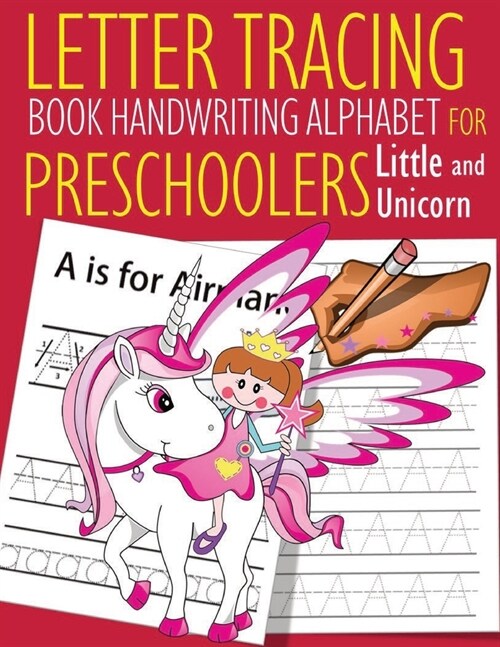 Letter Tracing Book Handwriting Alphabet for Preschoolers Little and Unicorn: Letter Tracing Book -Practice for Kids - Ages 3+ - Alphabet Writing Prac (Paperback)