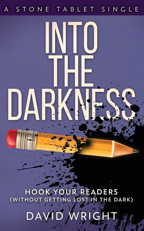 Into The Darkness: Hook Your Readers (Paperback)