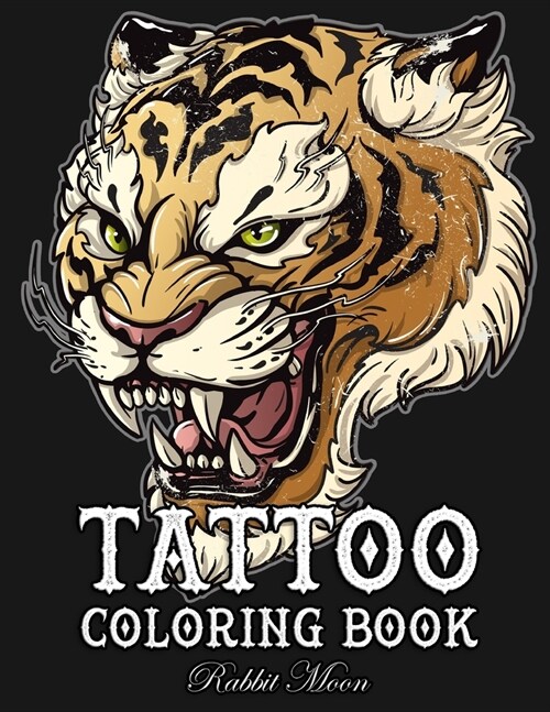 Tattoo Coloring Book: An Adult Coloring Book with Awesome, Sexy, and Relaxing Tattoo Designs for Men and Women (Paperback)