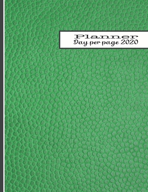 Day per page planner 2020: The large minimalism style professional page per day personal agenda diary for all your organisational needs - Green l (Paperback)