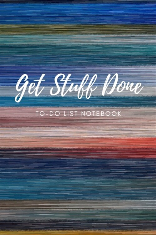 Get Stuff Done To-Do List Notebook: Planner Journal Novelty Gift for your Friend,6x9 Work Task with Checkboxes(Checklist),100 Pages White Papers,3 T (Paperback)