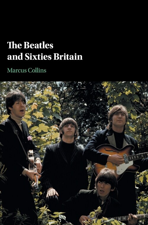 The Beatles and Sixties Britain (Hardcover)