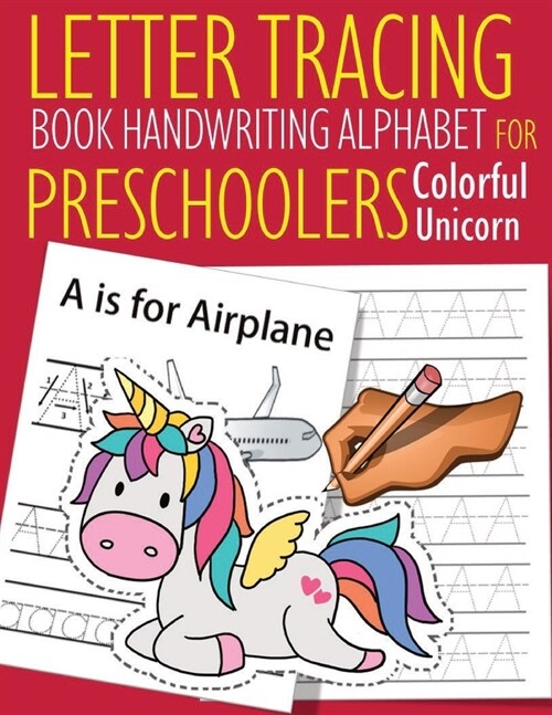Letter Tracing Book Handwriting Alphabet for Preschoolers Colorful Unicorn: Letter Tracing Book -Practice for Kids - Ages 3+ - Alphabet Writing Practi (Paperback)