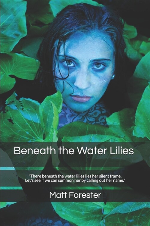 Beneath the Water Lilies (Paperback)