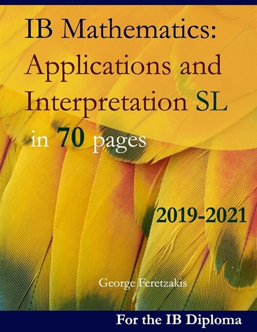 IB Mathematics: Applications and Interpretation SL in 70 pages: 2024 Edition (Paperback)