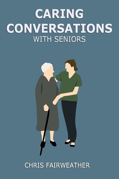 Caring Conversations With Seniors (Paperback)