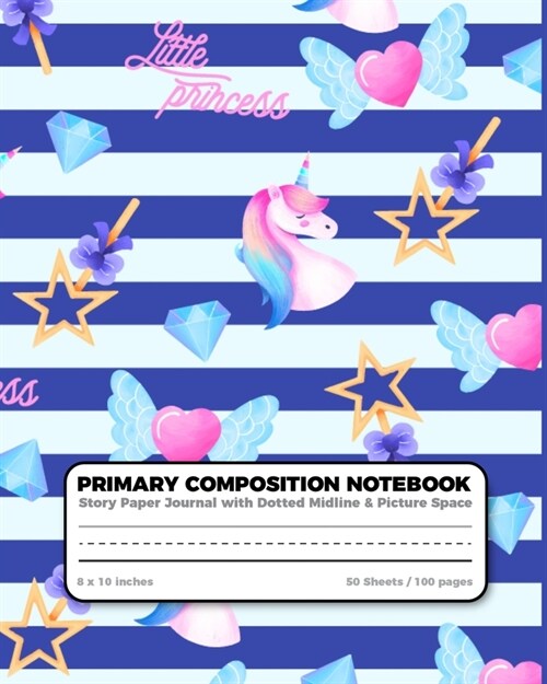 Little princess Primary Composition Notebook Story Paper Journal Dotted Midline and Picture Space: Grades K-2 Write & Draw School Exercise Book - 100 (Paperback)