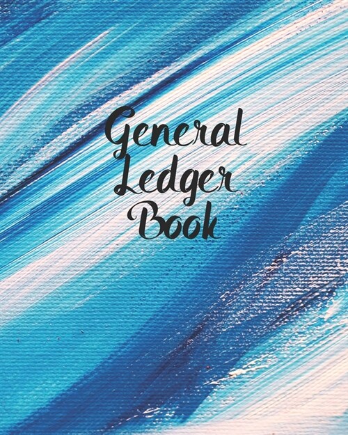 General Ledger Book: Accounting Notebook Finance Monthly & Weekly Journal Record 3 Columns Expense Tracker Bill Organizer Journal Worksheet (Paperback)
