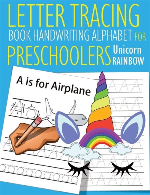 Letter Tracing Book Handwriting Alphabet for Preschoolers Unicorn Rainbow: Letter Tracing Book Practice for Kids Ages 3+ Alphabet Writing Practice Han (Paperback)