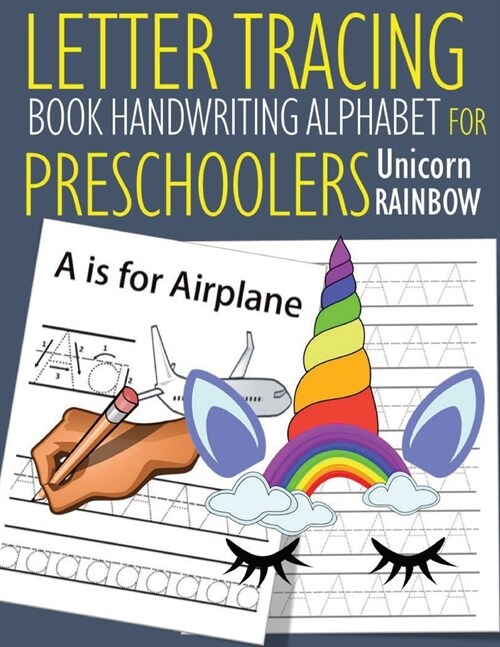 Letter Tracing Book Handwriting Alphabet for Preschoolers Unicorn Rainbow: Letter Tracing Book Practice for Kids Ages 3+ Alphabet Writing Practice Han (Paperback)