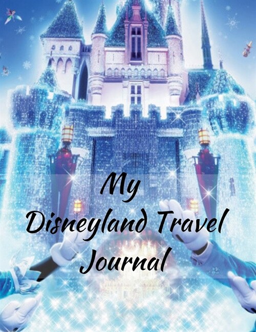 My Disneyland Travel Journal: A Magical Castle Fun Kids Vacation Activity Guide Book Planner Diary Notebook Log Organizer for Children with Autograp (Paperback)