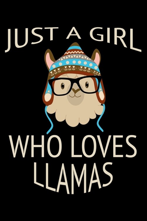 Just a girl who loves llamas: Notebook (Journal, Diary) for Llama lovers - 120 lined pages to write in (Paperback)