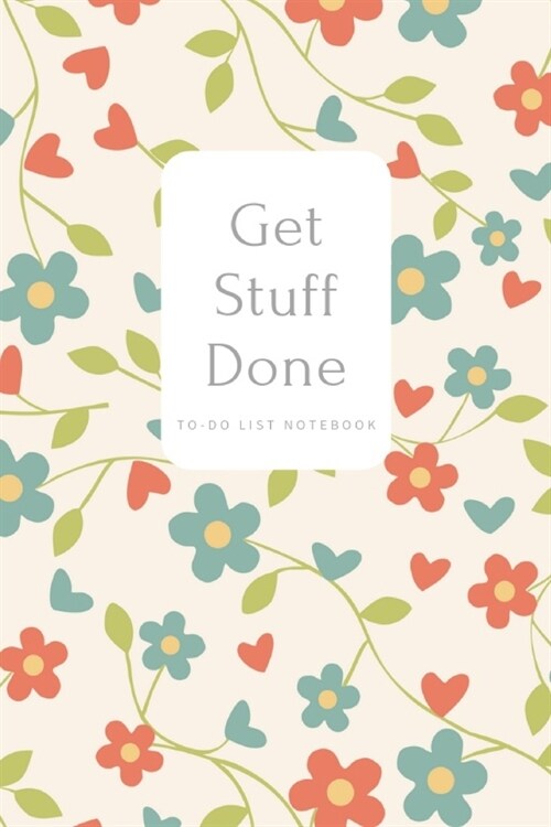Get Stuff Done To-Do List Notebook: Journal Planner Novelty Gift for your Friend,6x9 Work Task with Checkboxes(Checklist),100 Pages White Papers, Pr (Paperback)