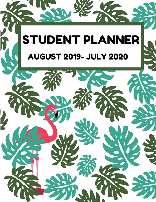 Student Planner August 2019- June 2020: Tropical Academic Agenda Daily Weekly Planner with Homework Checklist for Elementary High School Homeschool St (Paperback)